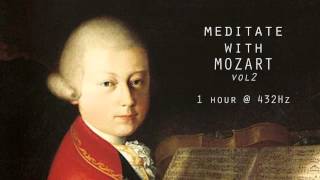 Meditate with Mozart  432Hz Classical Music  Vol 2 [upl. by Halfon622]