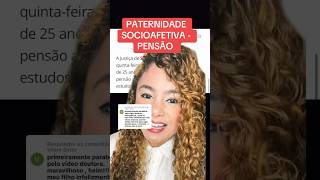 PATERNIDADE SOCIOAFETIVA  PENSÃO ‼️ direito familia [upl. by Nealey274]