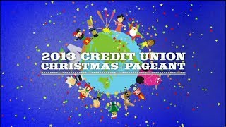 2013 Credit Union Christmas Pageant [upl. by Aleakcim335]