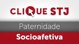 Clique STJ  Paternidade Socioafetiva 05102018 [upl. by Nylaehs]