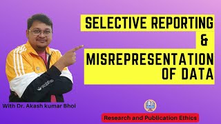 Selective Reporting amp Misrepresentation of Data  eSupport for Research  2022  Dr Akash Bhoi [upl. by Grannia]